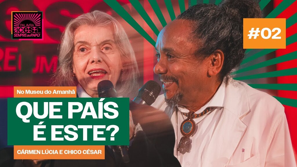 #SempreumPapo Palavra Acesa com Cármen Lúcia e Chico César  no Museu do Amanhã