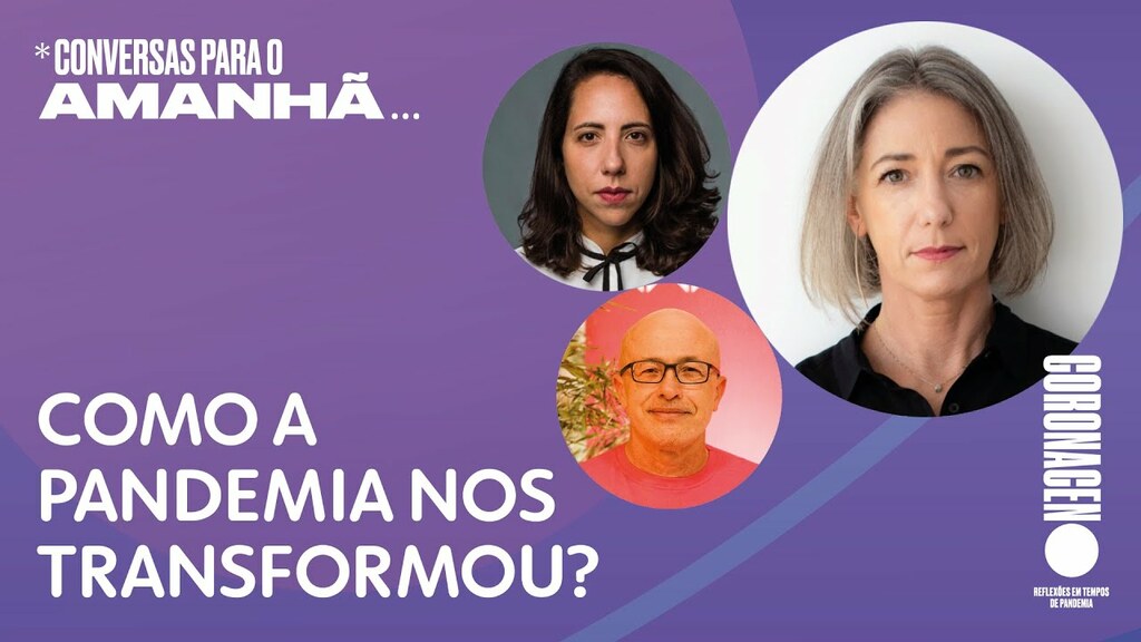 Conversas para o Amanhã 5 | Sociedades Transformadas: Vera Iaconelli, Silvio Meira e Laura Carvalho