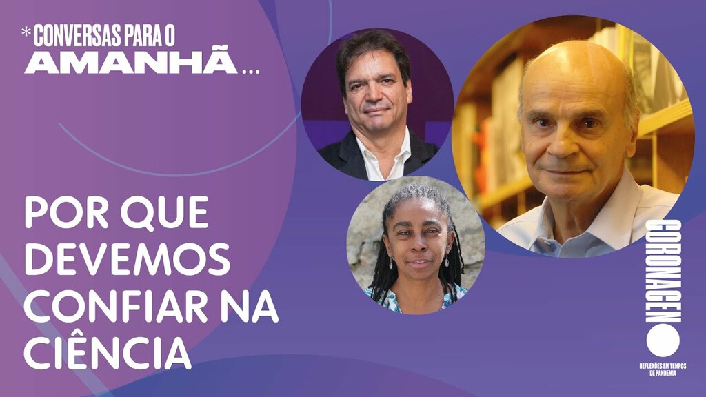 Conversas para o Amanhã 3 | Ciência é protagonista: Drauzio Varella, Luiz Oliveira e Jurema Werneck