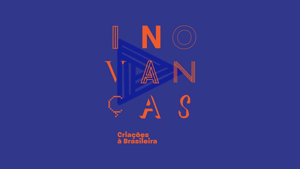 Inovanças: Criações à Brasileira | Museu do Amanhã
